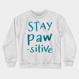 Pawsitive Crewneck Sweatshirt